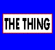 THE THING